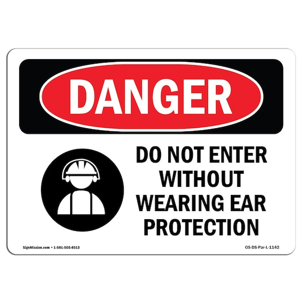 OSHA, Do Not Enter W/O Wearing Ear Protection, 18in X 12in Rigid Plastic, 18" W, 12" H, Landscape